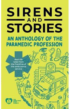 Poza produsului Sirens and Stories: An Anthology of the Paramedic Profession - Georgette Eaton