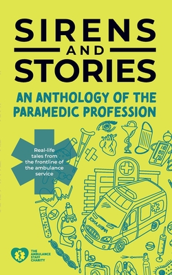 Sirens and Stories: An Anthology of the Paramedic Profession - Georgette Eaton