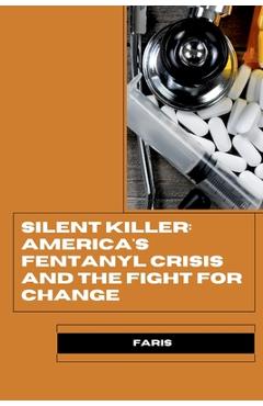 Poza produsului Silent Killer: America's Fentanyl Crisis and the Fight for Change - 