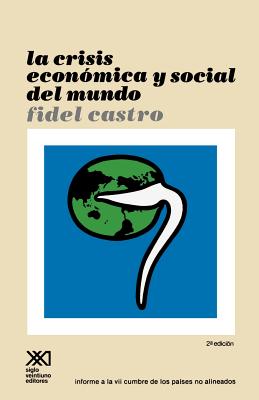Coperta cărții 'La Crisis Economica y Social del Mundo. Sus Repercusiones En Los Paises Subdesarrollados, Sus Perspectivas Sombrias y'