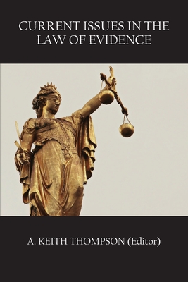 Current Issues in the Law of Evidence - Keith Thompson