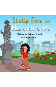 Coperta cărții 'Shelly Goes to Massachusetts - Brittney Traudt'