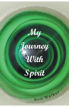 Coperta cărții 'My Journey With Spirit - Ron Walker'
