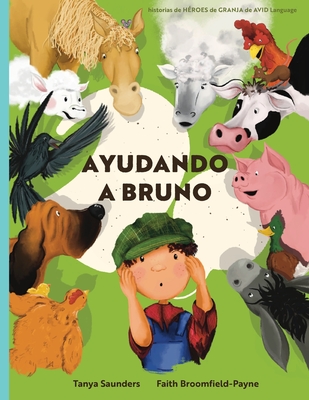 Ayudando a Bruno: una historia de implantes cocleares perdidos y encontrados en la granja (el joven granjero tiene pérdida de audición), - Tanya Saunders