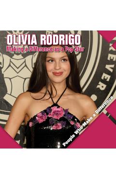 Coperta cărții 'Olivia Rodrigo: Making a Difference as a Pop Star - Katie Kawa'