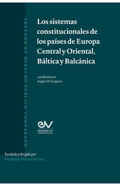 Coperta cărții 'Los Sistemas Constitucionles de Los Paises de Europa Central Y Oriental, Báltica Y Balcanica - Angela Di Gregorio'