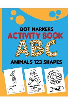 Poza produsului dot markers activity book abc animals 123 shapes: Paint Dots for Kids, Toddler Activity Book, Toddler Animal Coloring Book, Easy Guided big dots, Do a - Art Ouz