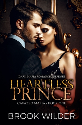 Heartless Prince (Dark Mafia Romance Suspense) - Brook Wilder