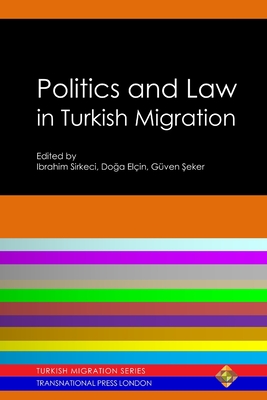 Politics and Law in Turkish Migration - Ibrahim Sirkeci
