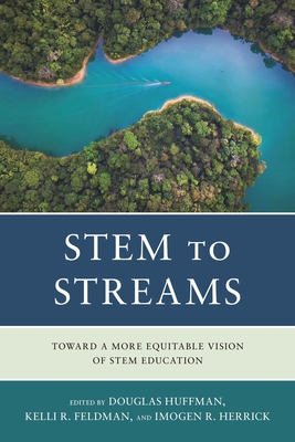 STEM to STREAMS: Toward a More Equitable Vision of STEM Education - Douglas Huffman