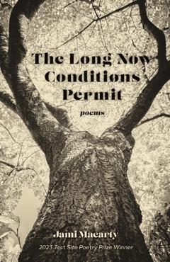 Poza produsului The Long Now Conditions Permit: Poems - Jami Macarty