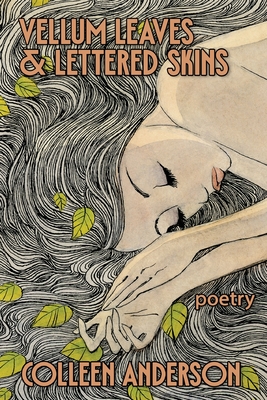 Vellum Leaves and Lettered Skins - Colleen Anderson