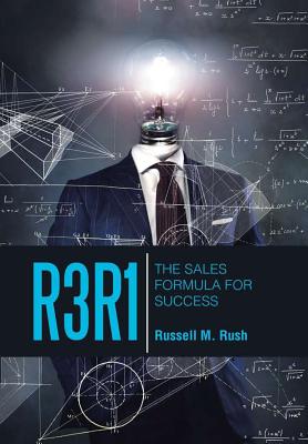 R3r1: The Sales Formula for Success - Russell M. Rush