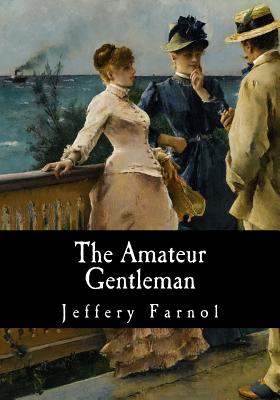 The Amateur Gentleman - Jeffery Farnol