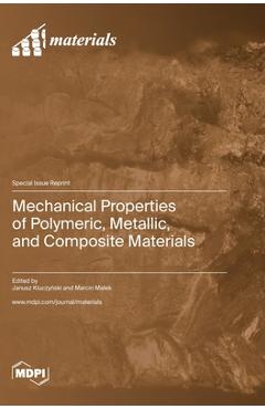 Coperta cărții 'Mechanical Properties of Polymeric, Metallic, and Composite Materials - Janusz Kluczyński'