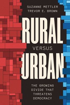 Coperta cărții 'Rural Versus Urban: The Growing Divide That Threatens Democracy - Suzanne Mettler'