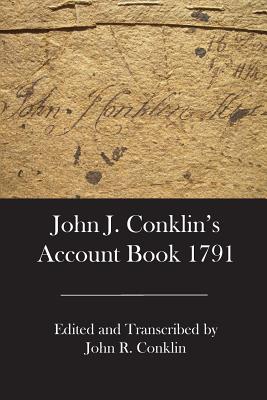 Coperta cărții 'John J. Conklin's Account Book 1791 - John R. Conklin'