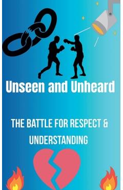 Coperta cărții 'Unseen and Unheard- The Battle For Respect and Understanding - Madison Goodman'