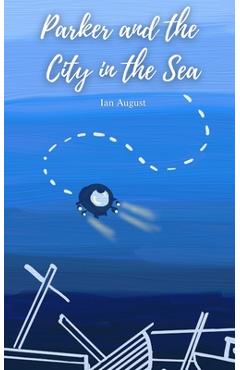 Coperta cărții 'Parker and the City in the Sea - Ian August'