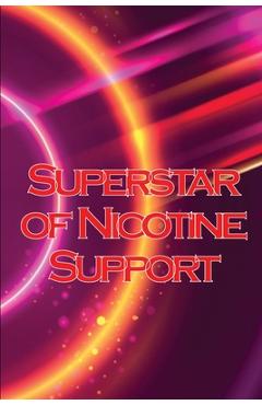 Coperta cărții 'Superstar of Nicotine Support: The study of the most misinterpreted molecule in science - Olga Rashford'