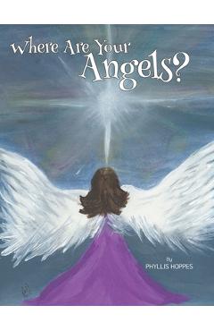 Coperta cărții 'Where Are Your Angels? - Phyllis Hoppes'