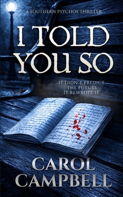 Coperta cărții 'I Told You So - Carol A. Campbell'