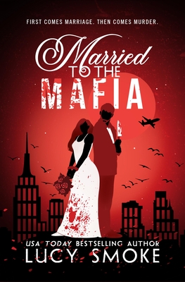 Coperta cărții 'Married to the Mafia - Lucy Smoke'