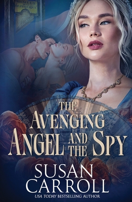 The Avenging Angel and the Spy - Susan Carroll