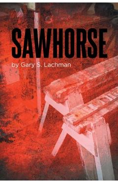 Coperta cărții 'Sawhorse - Gary S. Lachman'