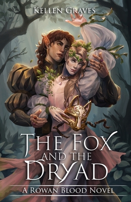 The Fox and the Dryad - Kellen Graves