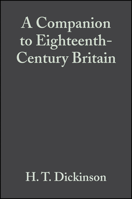 A Companion to Eighteenth-Century Britain - H. T. Dickinson