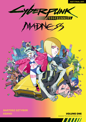 Coperta cărții 'Cyberpunk: Edgerunners Madness Volume 1 - Bartosz Sztybor'