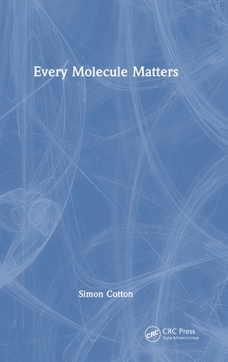 Every Molecule Matters - Simon Cotton