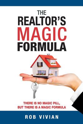 The Realtor's Magic Formula - Rob Vivian