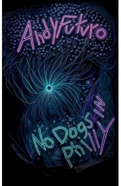 Poza produsului No Dogs in Philly: A Lovecraftian Cyberpunk Noir - Andy Futuro