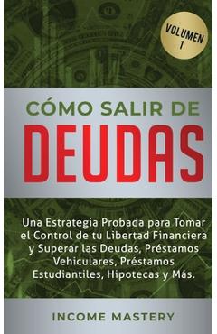Coperta cărții 'Cómo Salir de Deudas: Una Estrategia Probada Para Tomar El Control de Tu Libertad Financiera y Superar Las Deudas,'