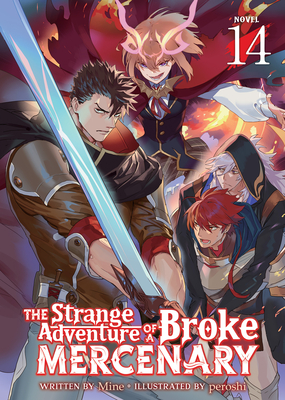 Coperta cărții 'The Strange Adventure of a Broke Mercenary (Light Novel) Vol. 14 -'
