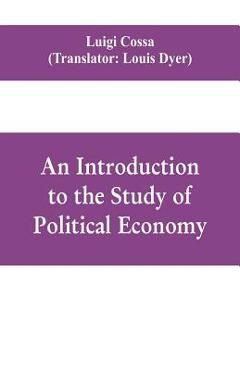 Coperta cărții 'An introduction to the study of political economy - Luigi Cossa'