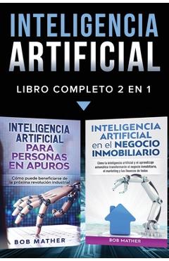 Coperta cărții 'Inteligencia Artificial: Libro Completo 2 en 1 - Bob Mather'