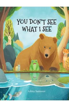 You Don't See What I See - Ashley Sadrnoori