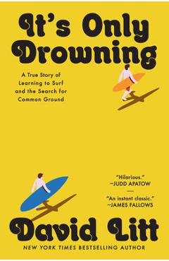 Coperta cărții 'It's Only Drowning: A True Story of Learning to Surf and the Pursuit of Common Ground - David Litt'