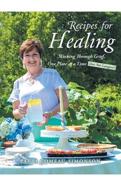 Coperta cărții 'Recipes for Healing: Working Through Grief, One Plate at a Time (Just Not Lasagna!) - Patti Comeau-simonson'