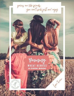 Coperta cărții 'Yummy Wheat Berries Cookbook - Twain Bodmer'
