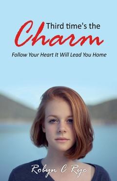Coperta cărții 'Third Time's the Charm - Robyn C. Rye'