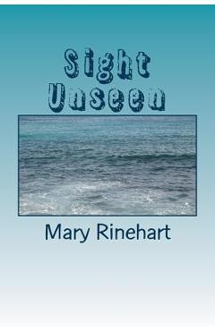 Coperta cărții 'Sight Unseen - Mary Roberts Rinehart'