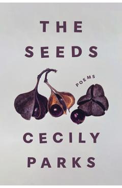 Poza produsului The Seeds - Cecily Parks