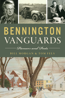 Bennington Vanguards: Pioneers and Poets - Bill Morgan