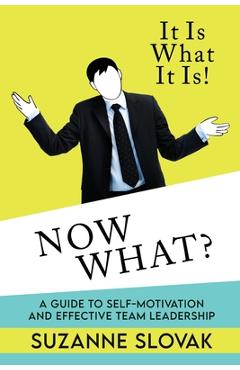 Coperta cărții 'It Is What It Is! Now What? - Suzanne Slovak'