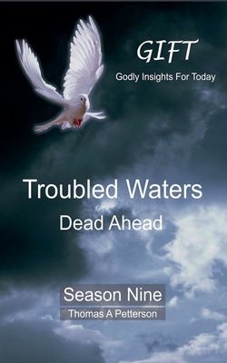 Troubled Waters Dead Ahead - Thomas A. Petterson