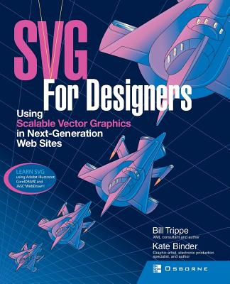 Coperta cărții 'SVG for Designers: Using Scalable Vector Graphics in Next-Generation Web Sites - Bill Trippe'
